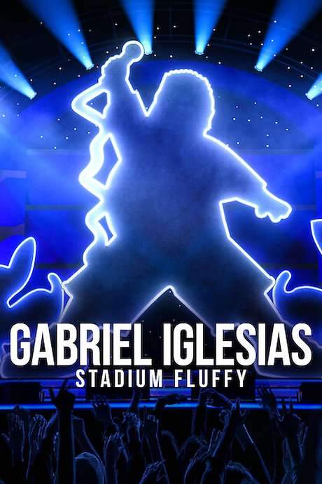Gabriel Iglesias: Stadium Fluffy